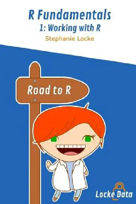 Working with R: Black and white version by Stephanie Locke