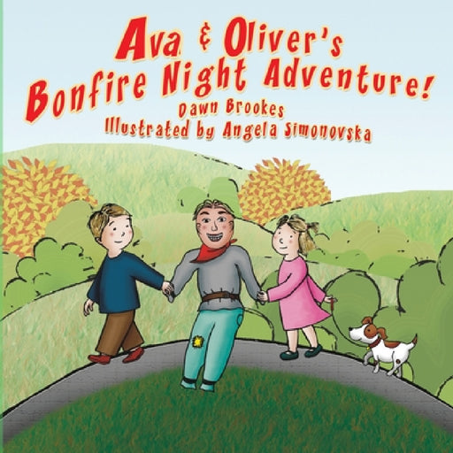 Ava & Oliver's Bonfire Night Adventure by Dawn Brookes, Angela Simonovska