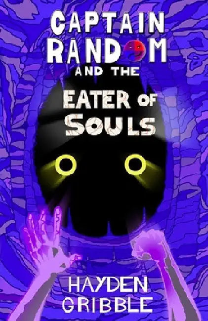 Captain Random and the Eater of Souls by Hayden Gribble
