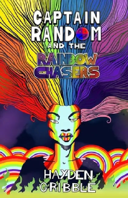 Captain Random and the Rainbow Chasers by Hayden Gribble