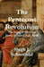 The Pentecost Revolution: The Story of the Jesus Party in Israel, A.D. 36-66 by Hugh J. Schonfield