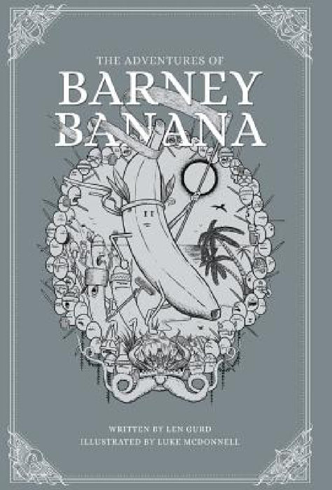 Barney the Banana by Len Gurd, Luke McDonnell