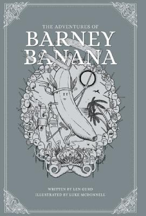 Barney the Banana by Len Gurd, Luke McDonnell