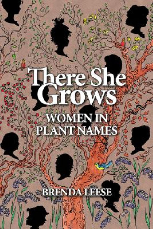 There She Grows: Women in Plant Names by Brenda Leese, Sophie Holme, Russell K. Holden