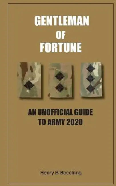 Gentleman of Fortune: An Unofficial Guide to Army 2020 by Henry B. Beeching