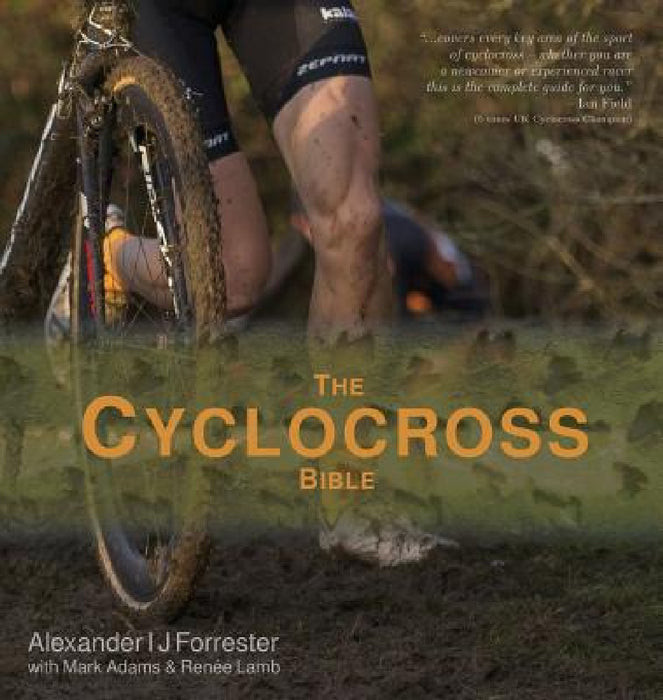 The Cyclocross Bible by Alexander Ij Forrester, Mark Adams, Renée Lamb