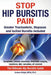Stop Hip Bursitis Pain: Greater Trochanteric, Iliopsoas and Ischial Bursitis by Graham Wright Mphil