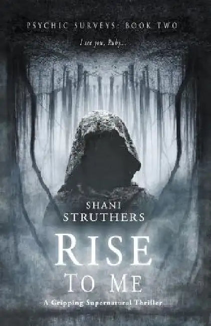 Psychic Surveys Book Two: Rise to Me: A Gripping Supernatural Thriller by Shani Struthers