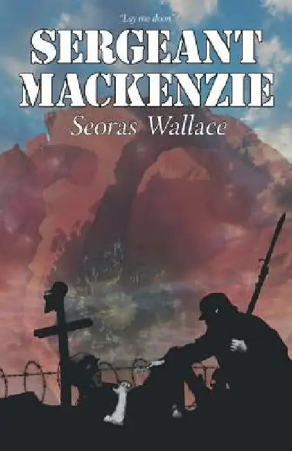 Sergeant Mackenzie by Seoras Wallace
