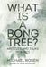 What is a Bong Tree?: Articles and Talks 1976-2021 by Michael Rosen