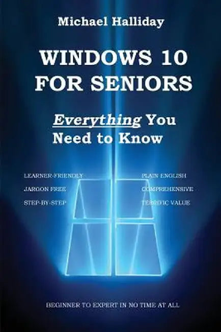 Windows 10 for Seniors by Michael Halliday