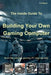 The Inside Guide to Building Your Own Gaming Computer by P. a. Stuart