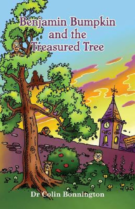 Benjamin Bumpkin and the Treasured Tree by Colin Bonnington
