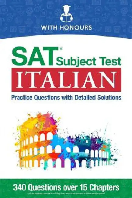 SAT Subject Test Italian: Practice Questions with Detailed Solutions by With Honours