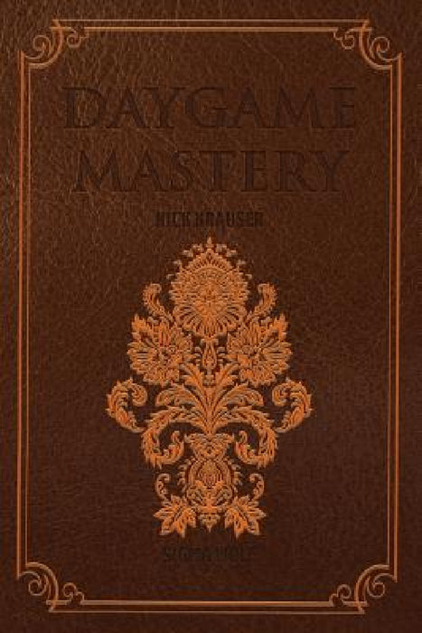 Daygame Mastery - Pocket by Nick Krauser