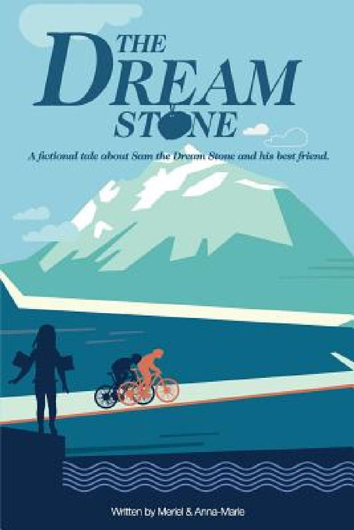 The Dream Stone: A fictional tale about Sam the Dream Stone and his best friend. by Anna-Marie McLachlan, Meriel P, Meriel P