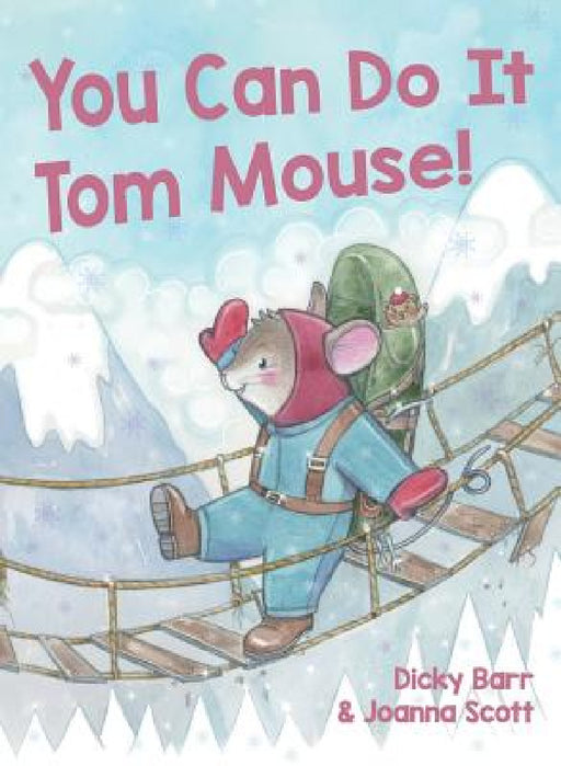 You Can Do It Tom Mouse! by Dicky Barr, Joanna Scott