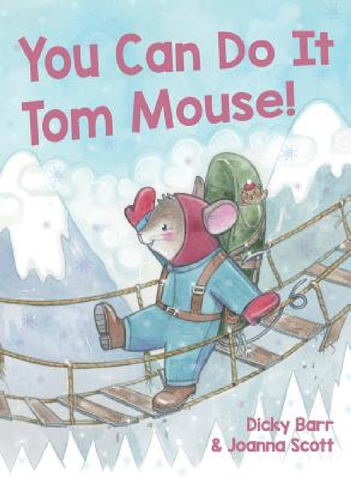 You Can Do It Tom Mouse! by Dicky Barr, Joanna Scott