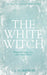 The White Witch by J. J. Morrison, Louise Dyer