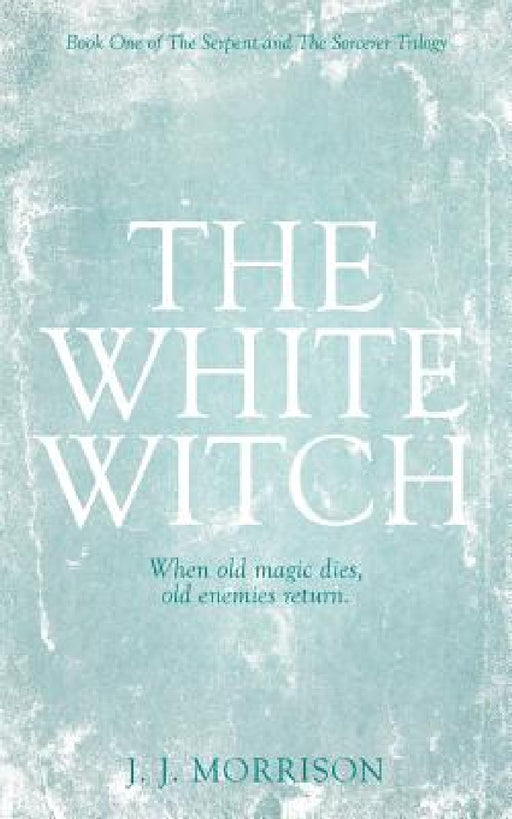 The White Witch by J. J. Morrison, Louise Dyer