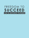 Freedom To Succeed: Life & Business Planner by Torema Thompson