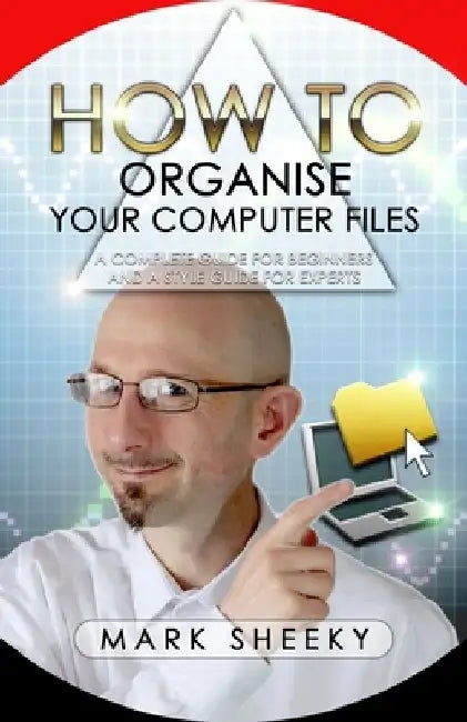 How To Organise Your Computer Files by Mark Sheeky
