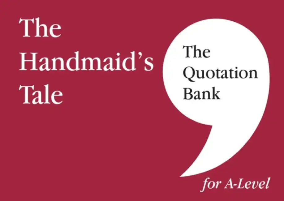 The Quotation Bank: The Handmaid's Tale A-Level Revision and Study Guide for English Literature by Pippa McKeown
