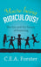 You're Being Ridiculous! by C. E. a. Forster
