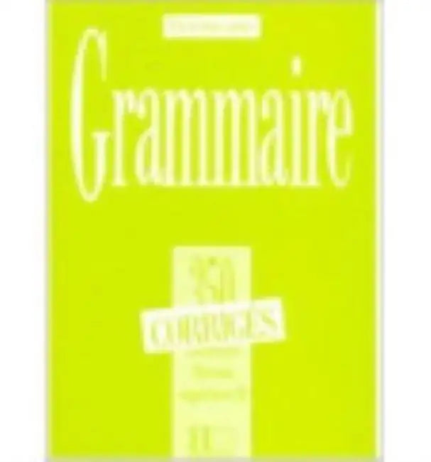 350 Exercices Grammaire - Superieur 2 Corriges by Collective