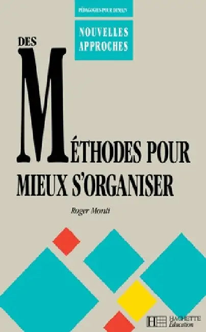 Des méthodes pour mieux s'organiser by Monti-R