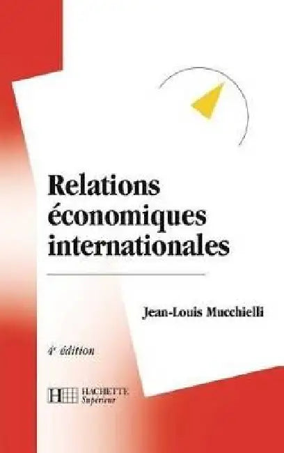 Relations économiques internationales: 4e édition by Jean-Louis Mucchielli