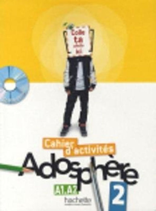 Adosphere 2 - Cahier D'Activites + CD-ROM: Adosphere 2 - Cahier D'Activites + CD-ROM [With CD (Audio)]
