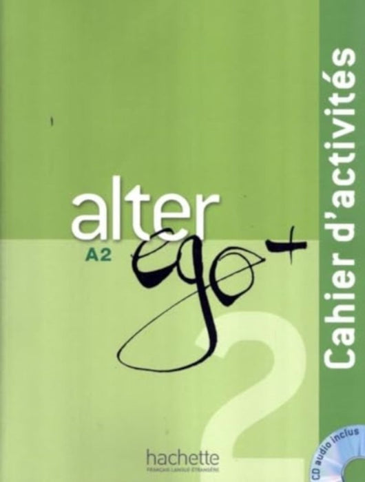 Alter Ego + 2: Cahier D'Activites: Alter Ego + 2: Cahier D'Activites + CD Audio [With CD (Audio)]
