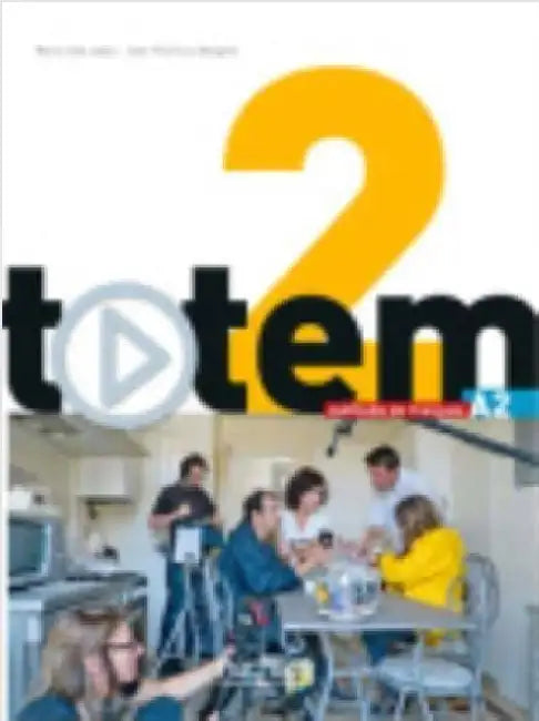 Totem 2: Livre de L'Eleve + DVD-ROM + Manuel Numerique Eleve: Totem 2: Livre de L'Eleve + DVD-ROM + Manuel Numerique Enrichi Pour L'Apprenant (A2) by Jean-Thierry Le Bougnec