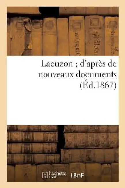 Lacuzon d'Après de Nouveaux Documents by Sans Auteur
