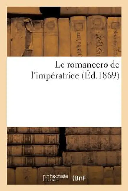 Le Romancero de l'Impératrice by Sans Auteur