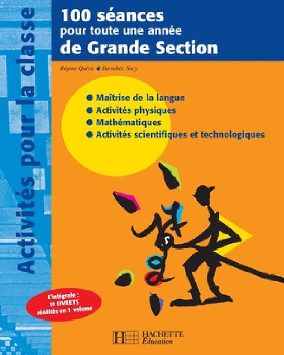 100 séances pour toute une année de Grande Section by Queva-R+sacy-D