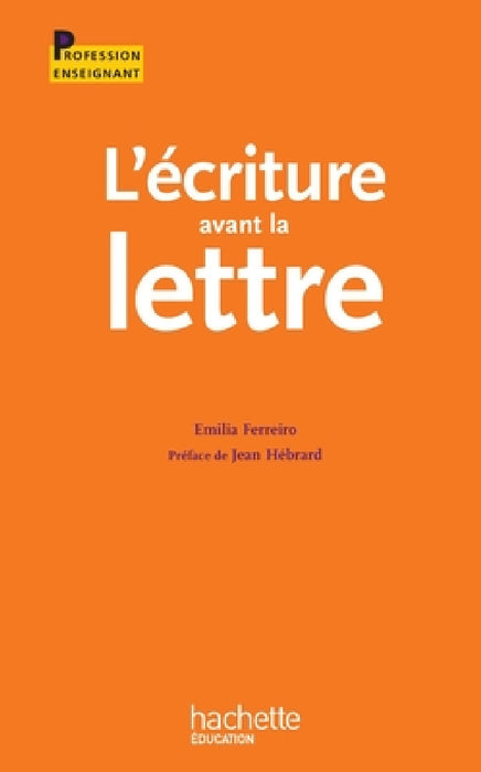L'écriture avant la lettre by Emilia Ferreiro