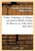 Notice Historique Et Critique Sur Saint Gerbold, Évêque de Bayeux, Au Viie Siècle by Noget-Lacoudre-A-P-C