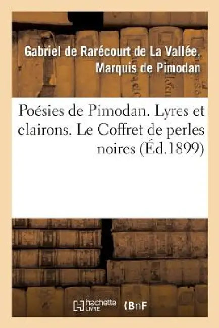 Poésies de Pimodan. Lyres Et Clairons. Le Coffret de Perles Noires by de Pimodan-G