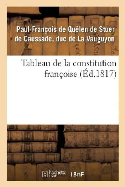 Tableau de la Constitution Françoise by Paul-François La Vauguyon