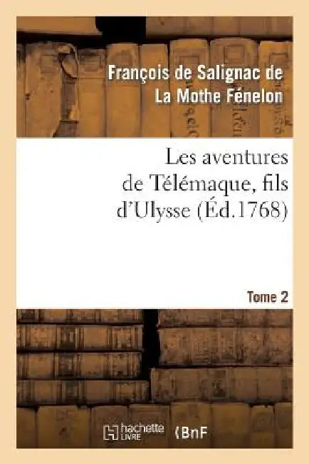 Les Aventures de Télémaque, Fils d'Ulysse. Tome 2 by François de Fénelon