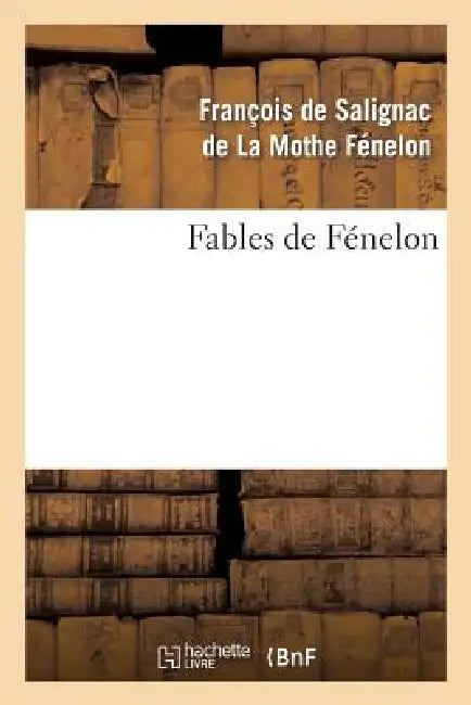 Fables de Fénelon by François de Fénelon