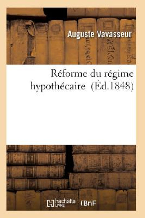Réforme Du Régime Hypothécaire by Vavasseur-A