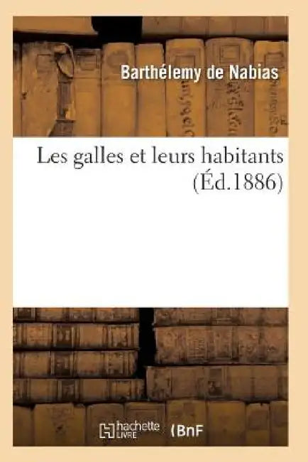Les Galles Et Leurs Habitants by de Nabias-B