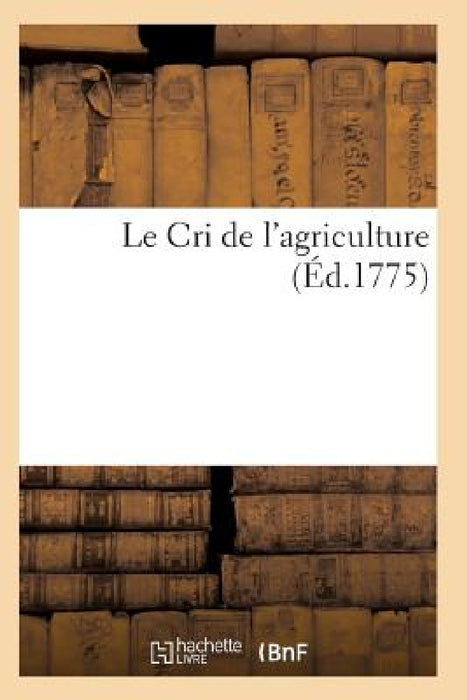 Le Cri de l'Agriculture, Par M*** by Sans Auteur