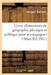 Cours Élémentaire de Géographie Physique Et Politique Pour Accompagner l'Atlas by Babinet-J