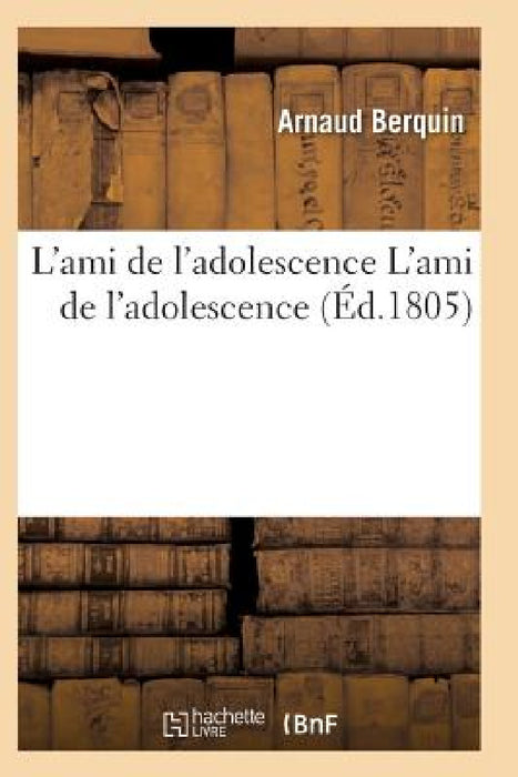 L'Ami de l'Adolescence l'Ami de l'Adolescence. Tomes VII Et VIII by Arnaud Berquin