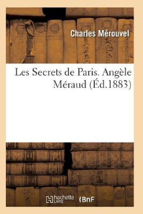 Les Secrets de Paris. Angèle Méraud 3e Éd by Merouvel-C