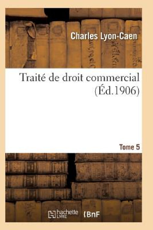 Traité de Droit Commercial T05 by Lyon-Caen-C